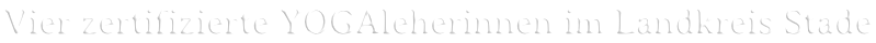 4 YogaLehrerinnen im Landkreis Stade